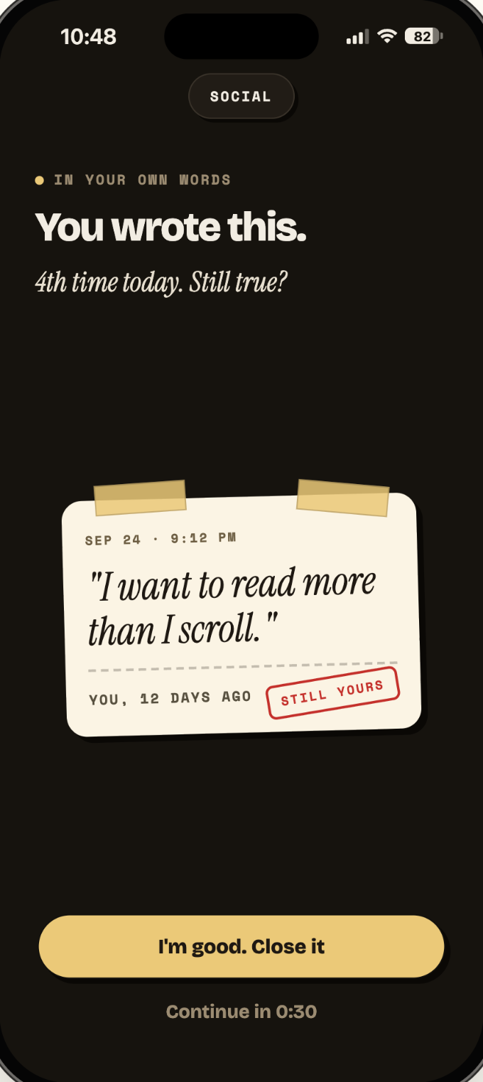 A pause screen showing a note you wrote to yourself: "I want to read more than I scroll."